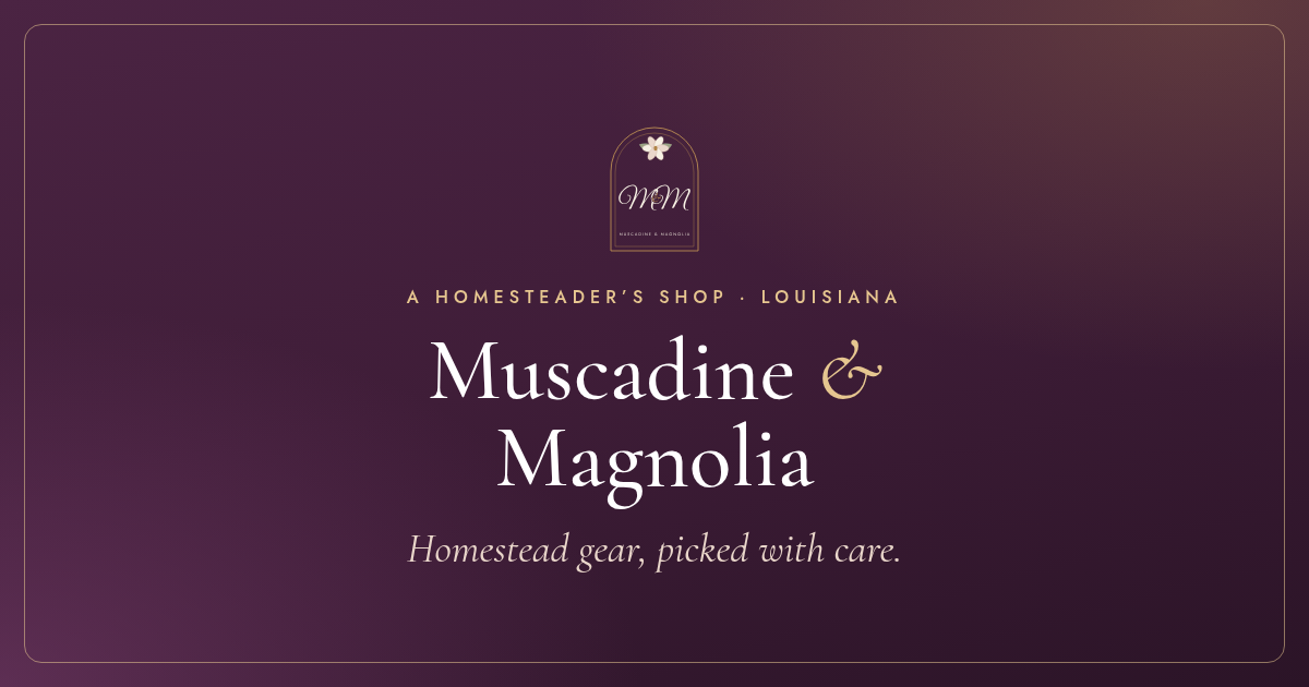 Muscadine & Magnolia · A Homesteader's Shop from Louisiana